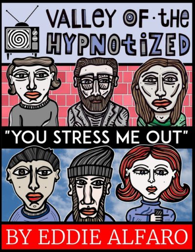 Cover image for The Valley of the Hypnotized: You Stress Me Out