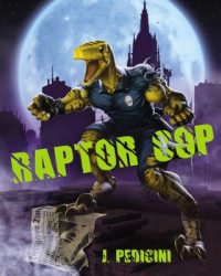 Cover image for Raptor Cop: The Battle With Willie The Worm