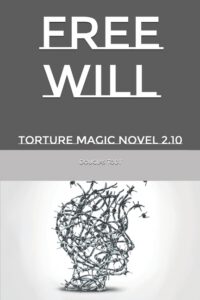 Cover image for Free Will: Torture Magic Novel 2.10