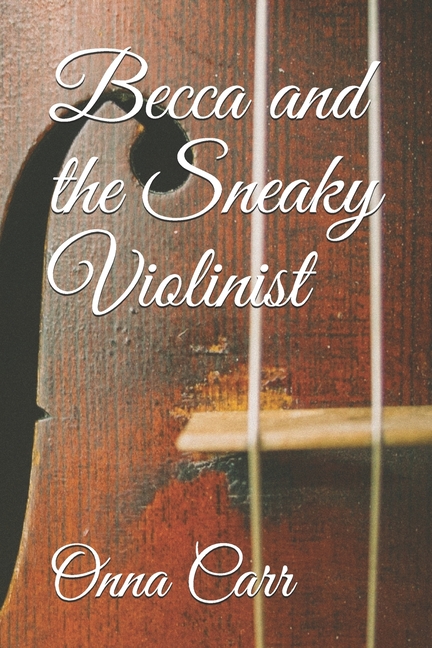 Cover image for Becca and the Sneaky Violinist