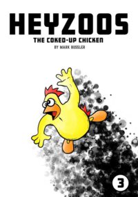 Cover image for Heyzoos the Coked-Up Chicken #3
