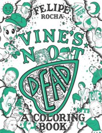Cover image for Vine's Not Dead: A Coloring Book