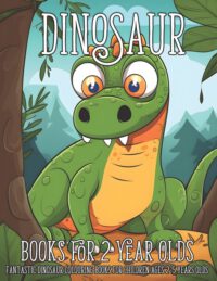 Cover image for Dinosaur Books for 2 Year Olds: Fantastic Dinosaur Colouring Books for Children Ages 2-5 Years Olds