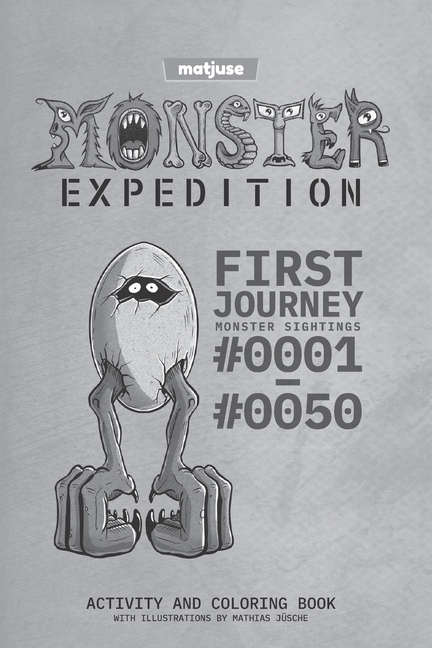 Cover image for matjuse - Monster Expedition - First Journey: Monster Sightings #0001 to #0050 - Activity and coloring book - With Illustrations by Mathias Jüsche - E