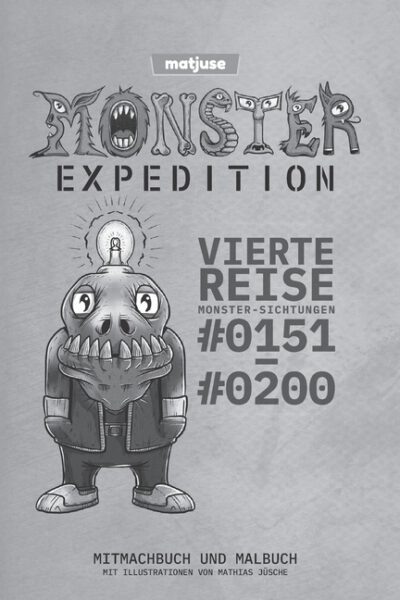 Cover image for matjuse - Monster Expedition - Vierte Reise: Monster-Sichtungen #0151 bis #0200 - Mitmachbuch und Malbuch - Mit Illustrationen von Mathias Jüsche - De