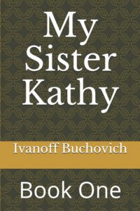 Cover image for My Sister Kathy: Book One