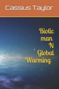 Cover image for Biotic Man N Global Warming