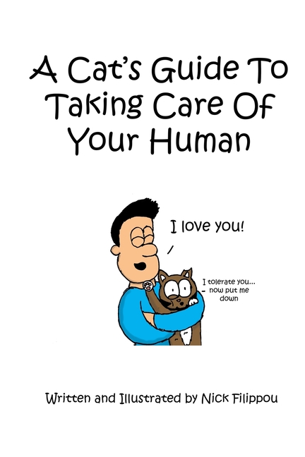Cover image for A Cat's Guide To Taking Care Of Your Human