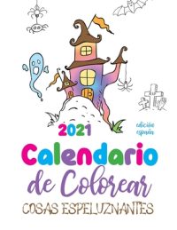 Cover image for Calendario de Colorear 2021 cosas espeluznantes (edición españa)
