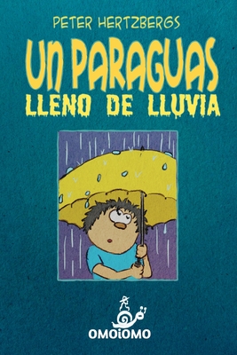 Cover image for Un Paraguas Lleno de Lluvia: Un comic sin texto sobre la buscada de la amistad