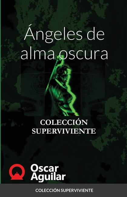 Cover image for Ángeles de alma oscura: Colección Superviviente
