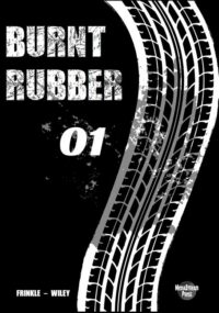 Cover image for Burnt Rubber: 01 - Caught in the Headlights