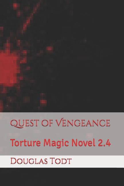 Cover image for Quest of Vengeance: Torture Magic Novel 2.4