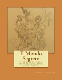 Cover image for Il Mondo Segreto: Ritratti di elfi e di altre creature fantastiche