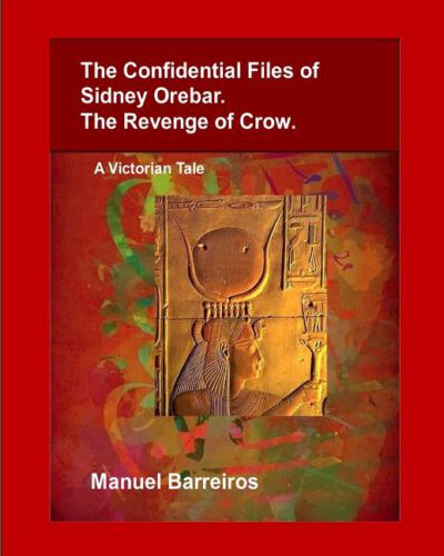 Cover image for The Confidential Files of Sidney Orebar.The Revenge of Crow.: A Victorian Tale.