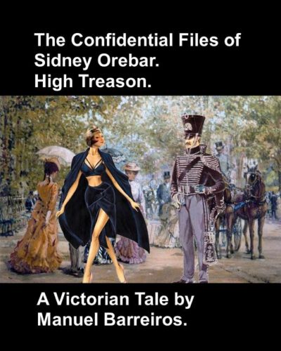 Cover image for The Confidential Files of Sidney Orebar.High Treason.: A Victorian Tale.