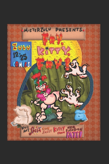 Cover image for Fry, Kitty, FRY!!: A Cann-Tastic Zulu Comic