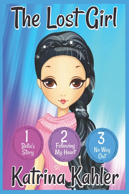 Cover image for The Lost Girl - Part One: Books 1, 2 and 3: Books for Girls Aged 9-12