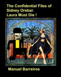 Cover image for The Confidential Files of Sidney Orebar.Laura Must Die !: A Victorian Tale.