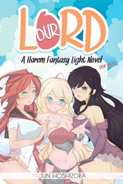 Cover image for Harem Fantasy for Men Explicit Light Novel. Our Lord