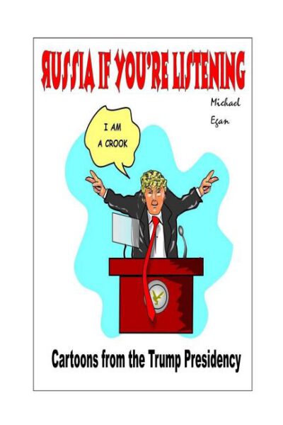 Cover image for Russia If You're Listening: Cartoons from the Trump Presidency