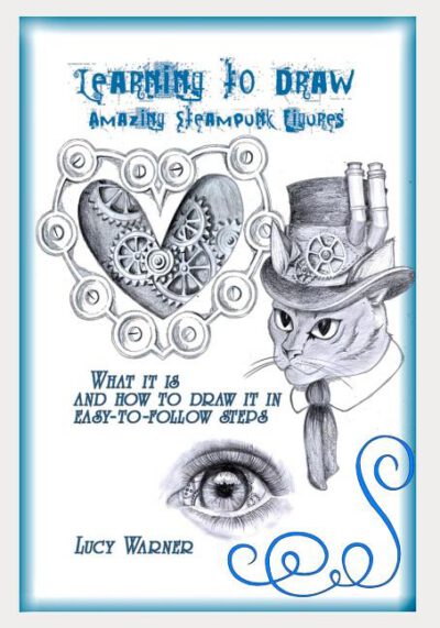 Cover image for Learning to Draw Amazing Steampunk Figures: What it is and how to Draw in easy-to-follow steps