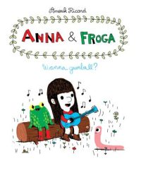 Cover image for Anna and Froga: Wanna Gumball?: Wanna Gumball?