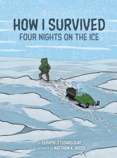 Cover image for How I Survived: Four Nights on the Ice