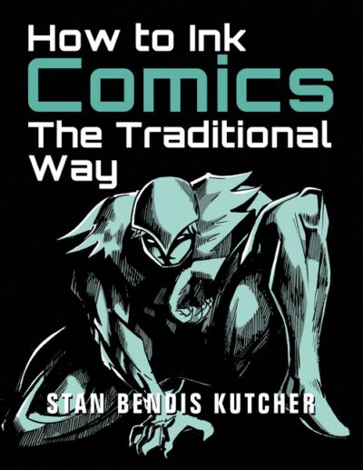 Cover image for How to Ink Comics: The Traditional Way (Pen & Ink Techniques for Comic Pages)