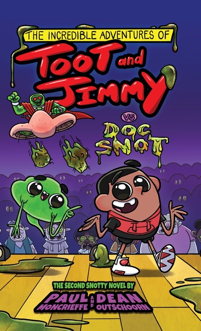 Cover image for The Incredible Adventures of Toot and Jimmy VS Doc Snot (Toot and Jimmy #2)