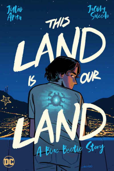 Cover image for This Land Is Our Land: A Blue Beetle Story