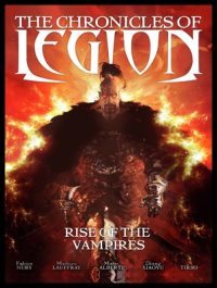 Cover image for The Chronicles of Legion Vol. 1: Rise of the Vampires
