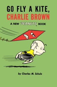 Cover image for Go Fly a Kite, Charlie Brown: A New Peanuts Book