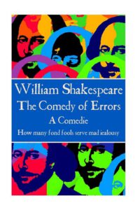 Cover image for William Shakespeare - The Comedy of Errors: "We came into the world like brother and brother, And now let's go hand in hand, not one before another."