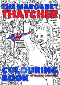 Cover image for The Margaret Thatcher Colouring Book