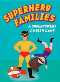 Cover image for Superhero Families: A Superpowers Go Fish Game
