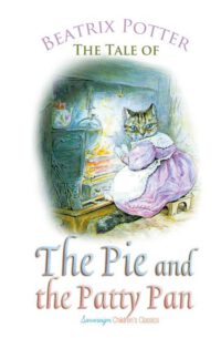 Cover image for The Tale of the Pie and the Patty Pan
