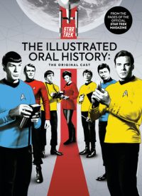 Cover image for Star Trek: The Illustrated Oral History: The Original Cast