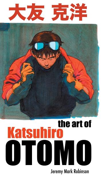Cover image for The Art of Katsuhiro Otomo