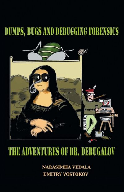 Dumps, Bugs, and Debugging Forensics: The Adventures of Dr. Debugalov