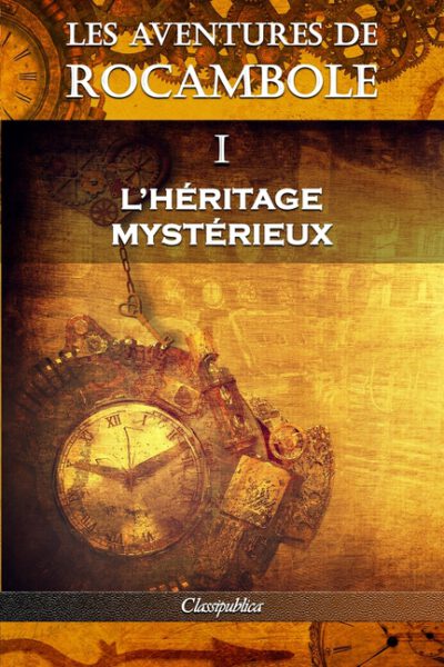 Cover image for Les aventures de Rocambole I: L'Héritage mystérieux