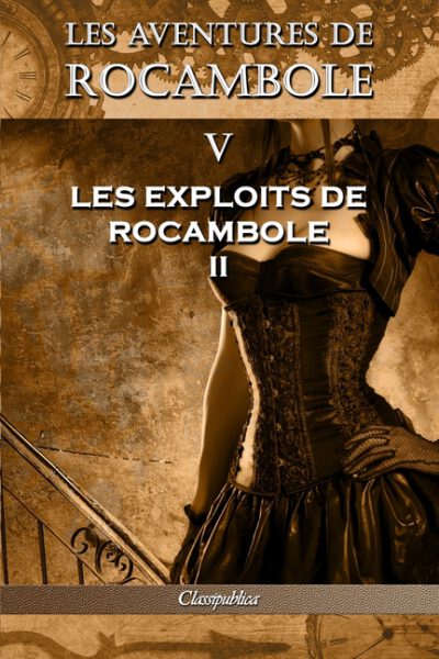 Cover image for Les aventures de Rocambole V: Les Exploits de Rocambole II