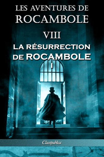 Cover image for Les aventures de Rocambole VIII: La Résurrection de Rocambole I