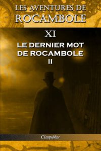 Cover image for Les aventures de Rocambole XI: Le Dernier mot de Rocambole II