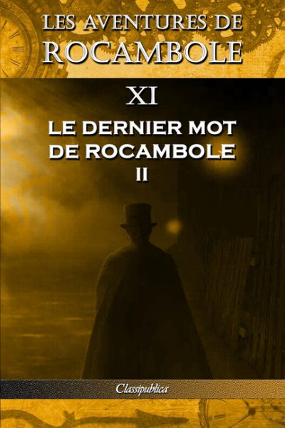 Cover image for Les aventures de Rocambole XI: Le Dernier mot de Rocambole II