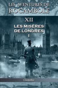 Cover image for Les aventures de Rocambole XII: Les Misères de Londres I