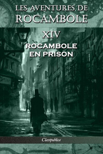 Cover image for Les aventures de Rocambole XIV: Rocambole en prison