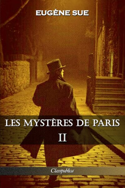 Cover image for Les mystères de Paris: Tome II - Édition intégrale