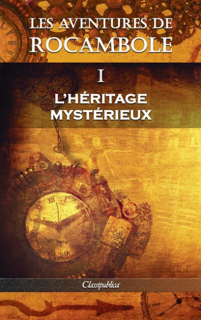 Cover image for Les aventures de Rocambole I: L'Héritage mystérieux