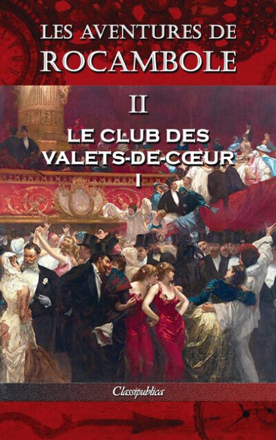 Cover image for Les aventures de Rocambole II: Le Club des Valets-de-coeur I